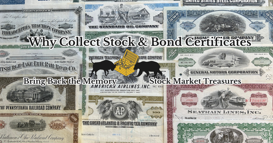 Why Collect Stock and Bond Certificates?  Reasons to Start Collecting